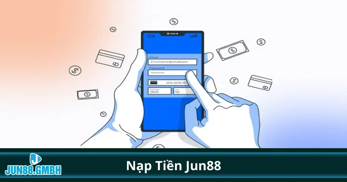 Nạp Tiền Jun88: Tăng Cơ Hội Chiến Thắng Với Giao Dịch Nhanh 1 Hướng dẫn chi tiết cách nạp tiền vào tài khoản Jun88