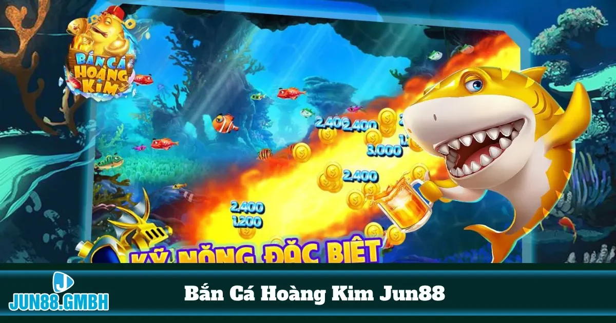 Cách Chơi Bắn Cá Hoàng Kim Jun88 Hiệu Quả Cho Người Mới 4 Những Loài Cá Đặc Biệt Trong Game Và Cách Săn Chúng