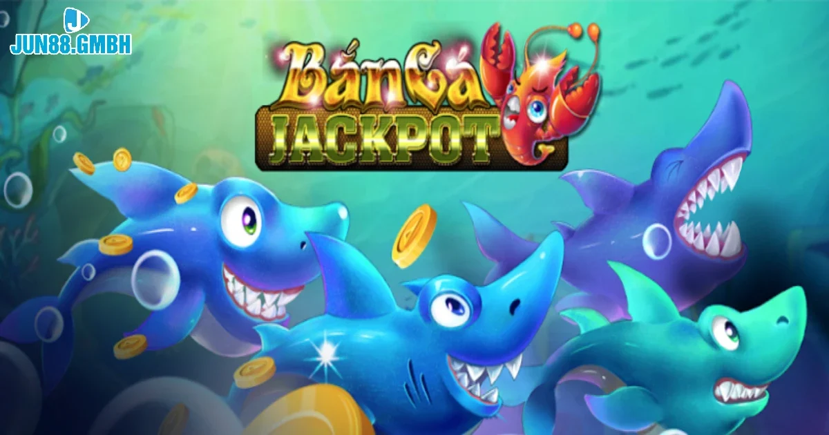 Điểm Đặc Biệt Của Bắn Cá Jackpot Jun88 So Với Các Trò Bắn Cá Khác